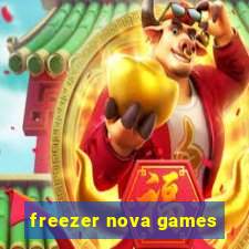 freezer nova games